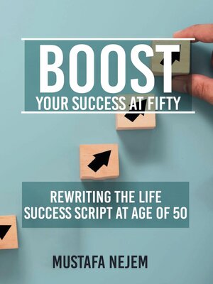 cover image of Boost Your Success at Fifty Rewriting the life Success Script at age of 50
